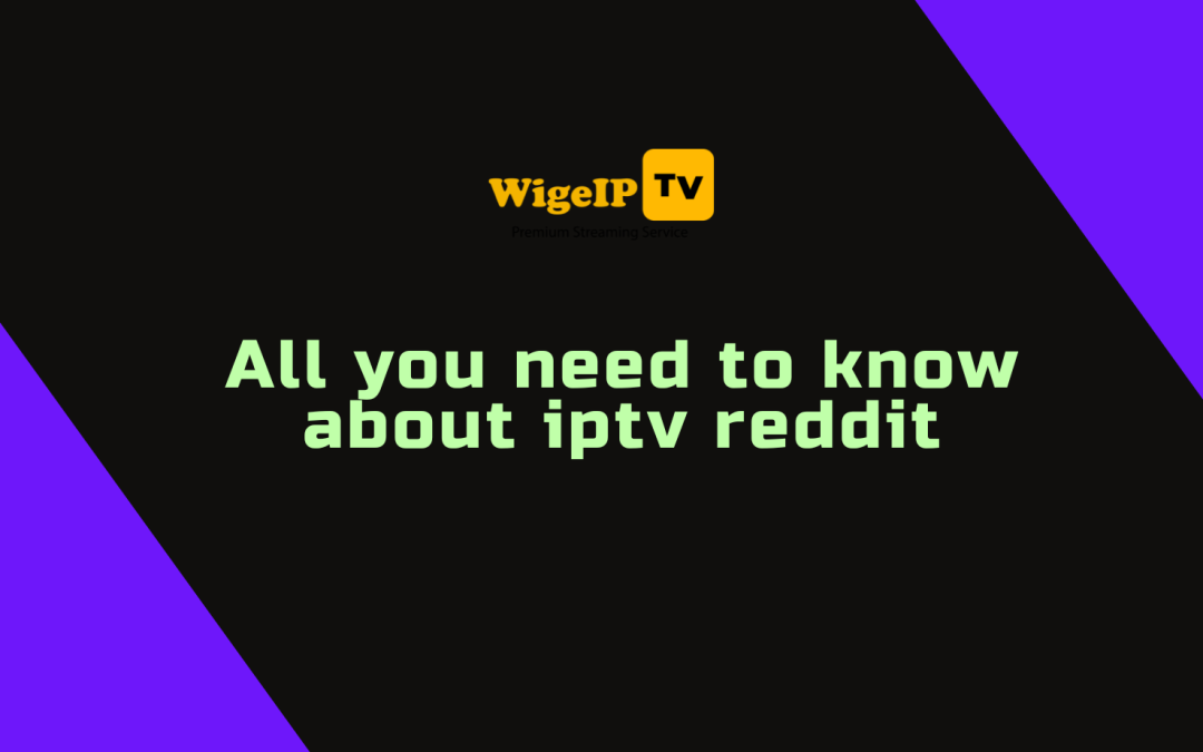 All you need to know about iptv reddit